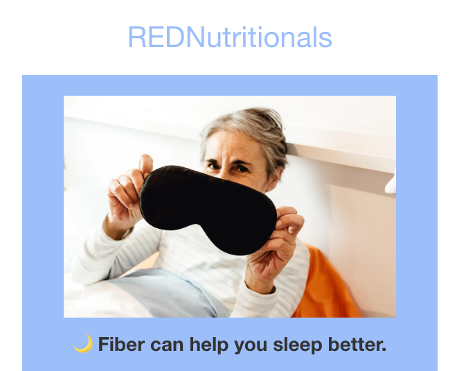 Did You Know Better Fiber Means Better Sleep? And Better Sleep Means Better Health.
